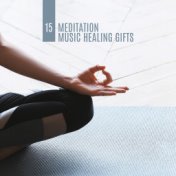 15 Meditation Music Healing Gifts: Spiritual New Age for Yoga, Meditation and Contemplation 2020