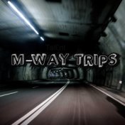 M-Way Trips