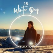 15 Winter Deep Meditations: Best 2020 Winter Ambients for Total Meditation Experience, Deepest Contemplation About Sense of Your...