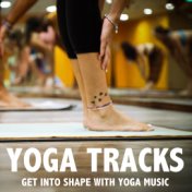 11 Yoga Tracks - Get Into Shape with Yoga Music