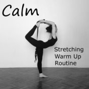Calm Stretching Warm Up Routine