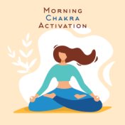 Morning Chakra Activation: Yoga Practice, Ambient Music Selection, Regeneration Therapy, Chakra Balancing