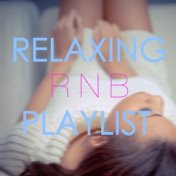 Relaxing R n B Playlist