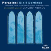 Pergolesi: Dixit Dominus; Confitebor, tibi Domine; Chi non ode e chi non vede; Salve regina in A minor