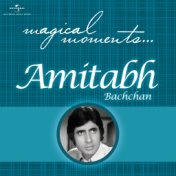 Magical Moments - Amitabh Bachchan