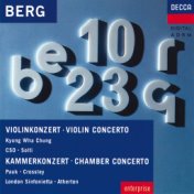 Berg: Violin Concerto; Chamber Concerto