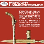 Khachaturian: Gayaneh Ballet Music / Shostakovich: Symphony No. 5