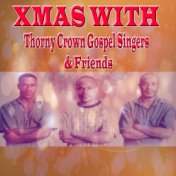 Xmas With Thorny Crown Gospel Singers & Friends