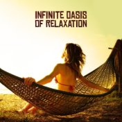Infinite Oasis of Relaxation: Totally Most Beautiful Nature Music with Piano Melodies, New Age Music 2019