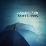 Loopable Rain (Noise Therapy, From Light to Heavy Rain Sounds for Deep Sleep and Relaxation)