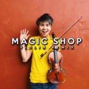 Magic Shop (Violin Mix)