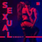 Sexual Energy - Sensual New Age Music for Sex and Tantric Massage