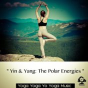 " Yin & Yang - The Polar Energies "