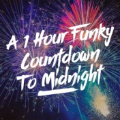 A 1 Hour Funky Countdown to Midnight