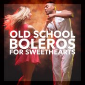 Old School Boleros for Sweethearts