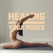 Healing Yoga Poses: Mindfulness Meditation, Yoga Training, New Age