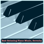 Best Relaxing Piano Music, Serenity