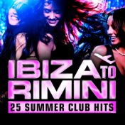 Ibiza to Rimini - 25 Summer Club Hits