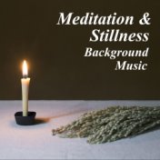 Meditation & Stillness Background Music