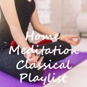 Home Meditation Classical Playlist