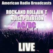 Rock And Roll Ain`t Noise Pollution (Live)