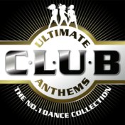 Ultimate Club Anthems - The No.1 Dance Collection