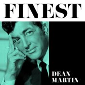 Finest - Dean Martin