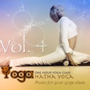 Yoga: Hatha Yoga, Vol.4 (Music for your yoga class and Meditation & Relaxation)