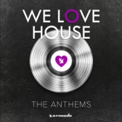 We Love House - The Anthems