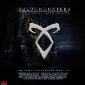 Shadowhunters - The Complete Fantasy Playlist