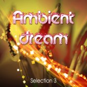 Ambient Dream - Selection 3