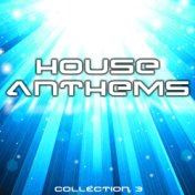House Anthems - Collection 3