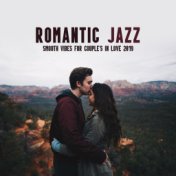Romantic Jazz Smooth Vibes for Couple’s in Love 2019