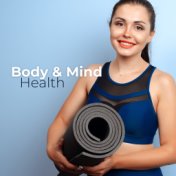 Body & Mind Health: New Age Songs for Yoga Training, Vital Energy Rituals of Meditation, Chakra Balance