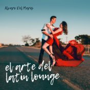 El Arte del Latin Lounge