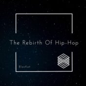 The Rebirth of Hip-hop