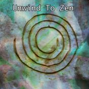 Unwind To Zen