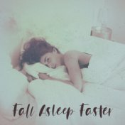 Fall Asleep Faster - 15 Songs to Help you Fall Asleep Quickly and Easily