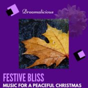 Festive Bliss - Music For A Peaceful Christmas