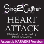 Heart Attack (Originally Performed By Demi Lovato) [Acoustic Karaoke Version]