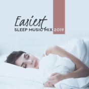 Easiest Sleep Music Mix 2019