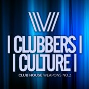 Clubbers Culture: Club House Weapons No.2