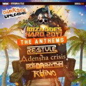 Ibiza Goes Hard 2017: The Anthems