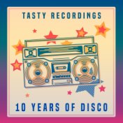 Tasty Recordings - 10 Years of Disco