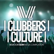 Clubbers Culture: Bigroom Edm Mega Compilation