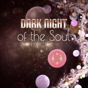 Dark Night of the Soul – Ambient Music Therapy for Deep Sleep, Soothing and Relaxing Piano, Sleep Hypnosis, Soothe Your Soul, Be...