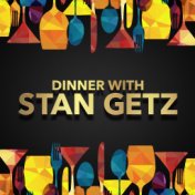 Dinner with Stan Getz