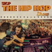 Stop The Hip Hop Show