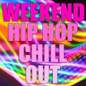 Weekend Hip Hop Chill Out