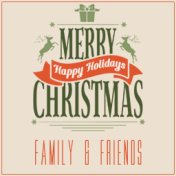 Merry Christmas: Happy Holidays Family & Friends
